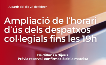 Ampliació de l’horari d’ús dels despatxos col·legials